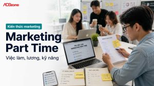 Cẩm Nang Marketing Part Time: Việc Làm, Mức Lương & Kỹ Năng