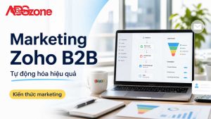 Đánh Giá Đột Phá Từ Marketing Zoho Cho Doanh Nghiệp B2B