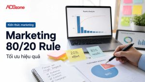 Marketing 80 20 Rule: Tối Ưu Tối Đa Hiệu Quả Tiếp Thị