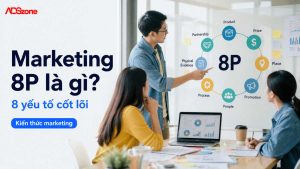 Marketing 8P là gì? Chi tiết 8 yếu tố và cách áp dụng
