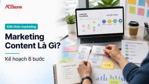 Marketing Content Là Gì? Kế Hoạch 6 Bước Cho Người Mới