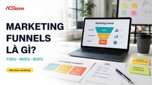 Marketing Funnels Là Gì? Hướng Dẫn Tối Ưu Phễu Từ A-Z