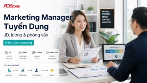 Marketing Manager Tuyển Dụng: JD, Mức Lương Và Kinh Nghiệm