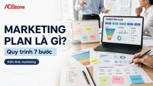 Marketing Plan Là Gì? Quy Trình 7 Bước Lập Kế Hoạch Chuẩn