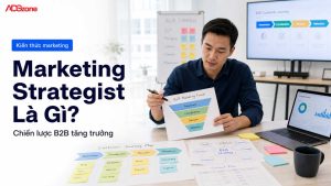 Marketing Strategist Là Gì? Định Hướng Chiến Lược B2B