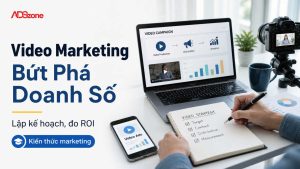 Marketing Video: Chiến Lược Bứt Phá Doanh Số Toàn Diện