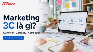 Mô Hình Marketing 3C Là Gì? Hướng Dẫn Phân Tích A-Z Dễ Hiểu