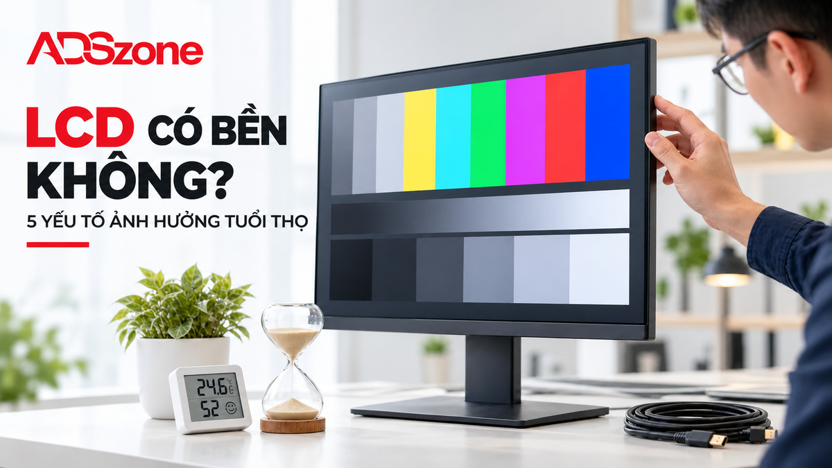 Màn hình LCD có bền không