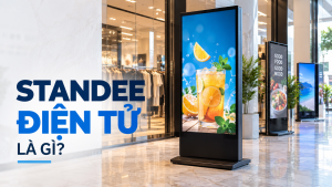 Standee điện tử là gì? Cấu tạo, ưu điểm và 5 ứng dụng phổ biến
