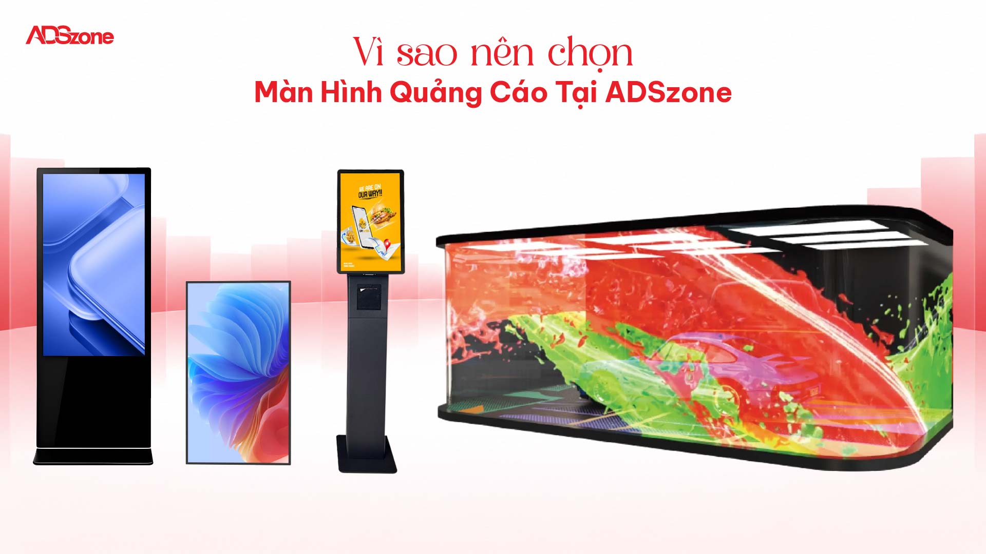 ADSzone - Đơn vị cung cấp giải pháp màn hình quảng cáo chính hãng và uy tín